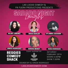 Las Locas Comedy & Pa Fuera Productions Presents: Sabado Night Laughs (February 2023) show poster