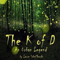 The K of D, An Urban Legend by Laura Schellhardt
