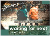Waiting for Next