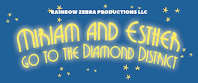 Miriam and Esther go to the Diamond District show poster