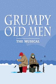 Grumpy Old Men - The Musical show poster