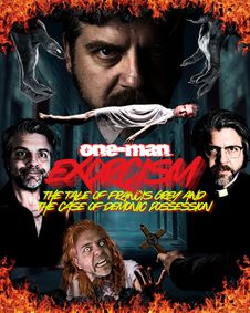 ONE-MAN EXORCISM: The Tale of Francis Grey and the Case of Demonic Possession show poster