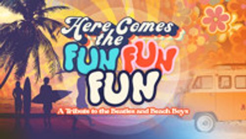 Here Comes the Fun, Fun, Fun show poster