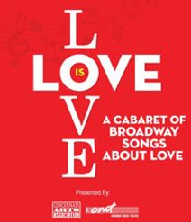 LOVE IS LOVE A CABARET OF BROADWAY SONGS ABOUT LOVE