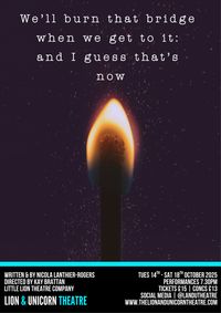 We'll burn that bridge when we get to it: and I guess that's now show poster