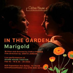 Ochre House Theater presents IN THE GARDEN/Marigold show poster