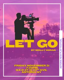 Let Go at the Astoria New Play Festival