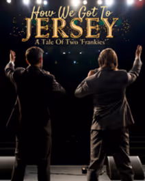 How We Got To Jersey:  A Tale of Two Frankies presented by Theatre Collingwood