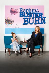 Rapture, Blister, Burn show poster