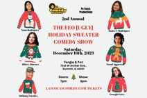 The 2nd Annual Feo (Ugly) Holiday Sweater Comedy Show
