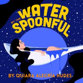 'Water by the Spoonful' by Quiara Alegría Hudes show poster