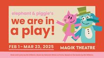 Elephant & Piggie’s “We Are in a Play!”