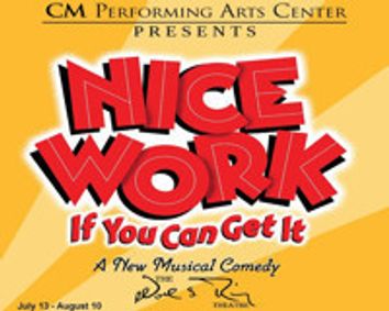CM Performing Arts Center Presents: Nice Work If You Can Get It at The Noel S. Ruiz Theatre show poster