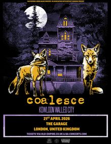 Coalesce + Kowloon Walled City at The Garage, London show poster