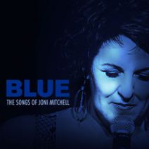 Queenie van de Zandt in BLUE: The Songs of Joni Mitchell