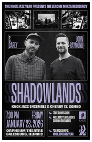Mirza Residency Concert: Shadowlands with S. Carey (Bon Iver) and John Raymond show poster