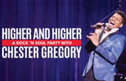 Higher and Higher: A Rock ‘n Soul Party with Chester Gregory show poster