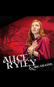 Alice Ryley & Big Deaths show poster