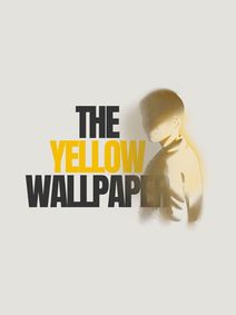 The Yellow Wallpaper  show poster