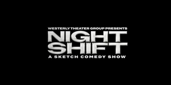 Night Shift: A Sketch Comedy Show show poster