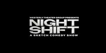 Night Shift: A Sketch Comedy Show