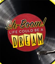 Sh-Boom! Life Could Be a Dream