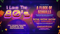 I Love The '80s On August 29, 2026 in Phoenix