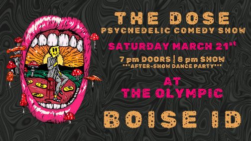 THE DOSE: A Psychedelic Comedy Show (w/ After-Show Dance Party!) show poster