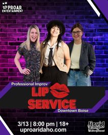 Uproar Comedy Presents: Lip Service!! Improv Comedy Show!