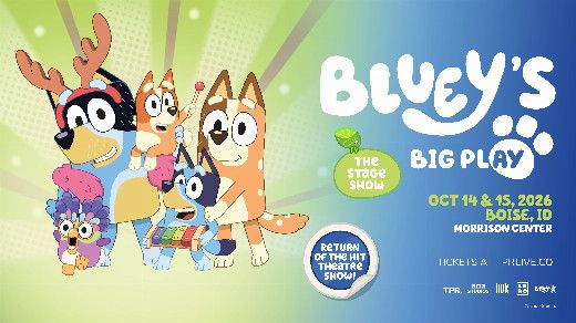 Bluey's Big Play at Morrison Center Boise (Oct 14 – Oct 15, 2026)
