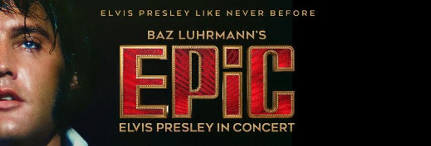 EPIC: ELVIS PRESLEY IN CONCERT – Starts Fri March 20