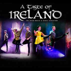A Taste of Ireland - The Irish Music and Dance Sensation show poster