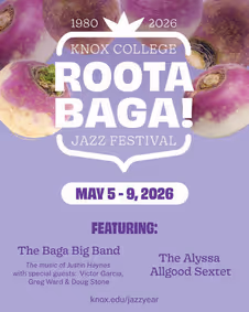 Knox-Rootabaga Jazz Festival: May 5th-May 9th. Baga Big Band and the Alyssa Allgood Sextet show poster