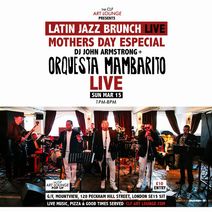 Latin Jazz Brunch Live Mothers Day Especial with Orquesta Mambarito (Live) + DJ John Armstrong On March 15, 2026