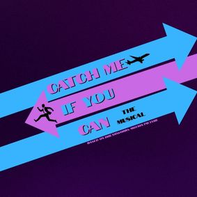 Catch Me If You Can: The Musical  show poster