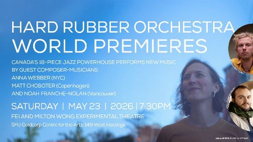 Hard Rubber Orchestra presents World Premieres by Anna Webber, Matt Choboter and Noah Franche-Nolan show poster