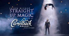 Magic Show - Jason Bishop: Straight Up Magic | Camelback Resort, July 2026 in Philadelphia