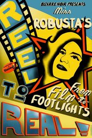 Miss Robusta's Reel to Real: From Film to Footlights show poster