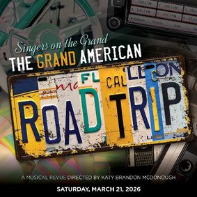Singers on the Grand presents The Grand American Road Trip show poster