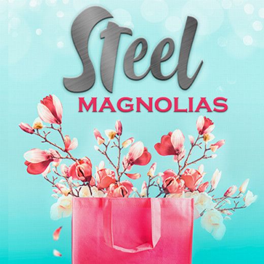 STEEL MAGNOLIAS