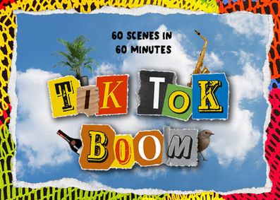 TIK TOK BOOM - 60 Scenes in 60 Minutes show poster