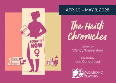 THE HEIDI CHRONICLES at Vagabond Players show poster