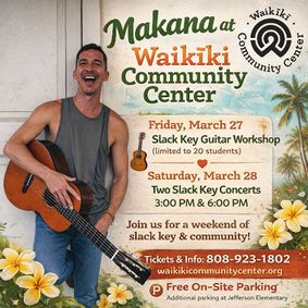 Slack Key Master Makana to Play Intimate Waikiki Benefit Concert – March 28 show poster