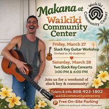 Slack Key Master Makana to Play Intimate Waikiki Benefit Concert – March 28