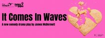 It Comes in Waves 