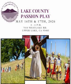 LAKE COUNTY OUTDOOR PASSION PLAY MAY 16 and 17 PASSION PLAY GROUNDS 7010 WESTLAKE RD UPPER LAKE, CA show poster
