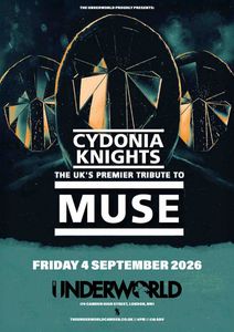 CYDONIA KNIGHTS: MUSE TRIBUTE at The Underworld - London