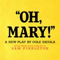 Oh, Mary! in Chicago