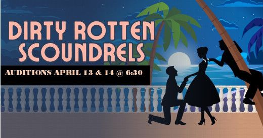Auditions: Dirty Rotten Scoundrels