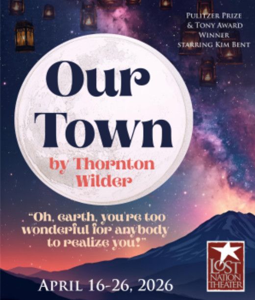 OUR TOWN (FOR OUR COMMUNITY)
